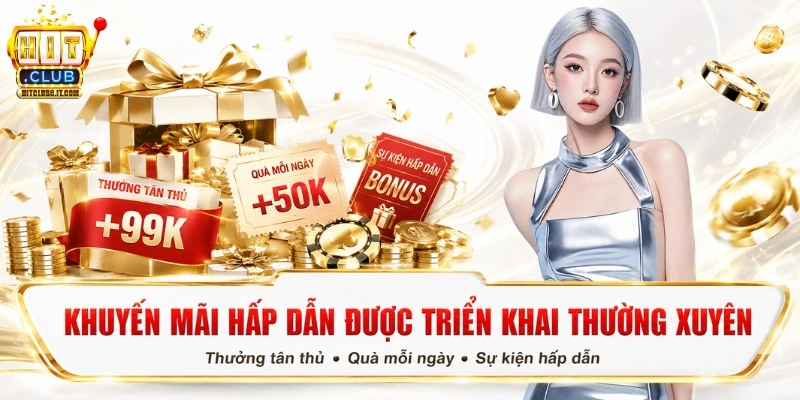 Khuyến mãi hấp dẫn được triển khai thường xuyên
